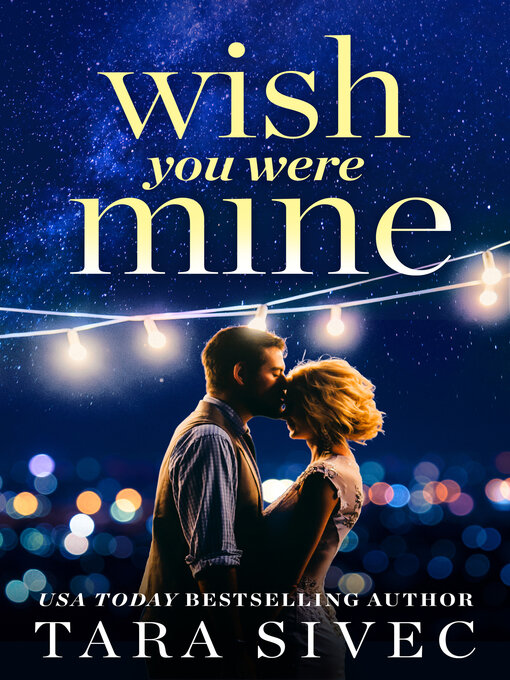 Title details for Wish You Were Mine by Tara Sivec - Available